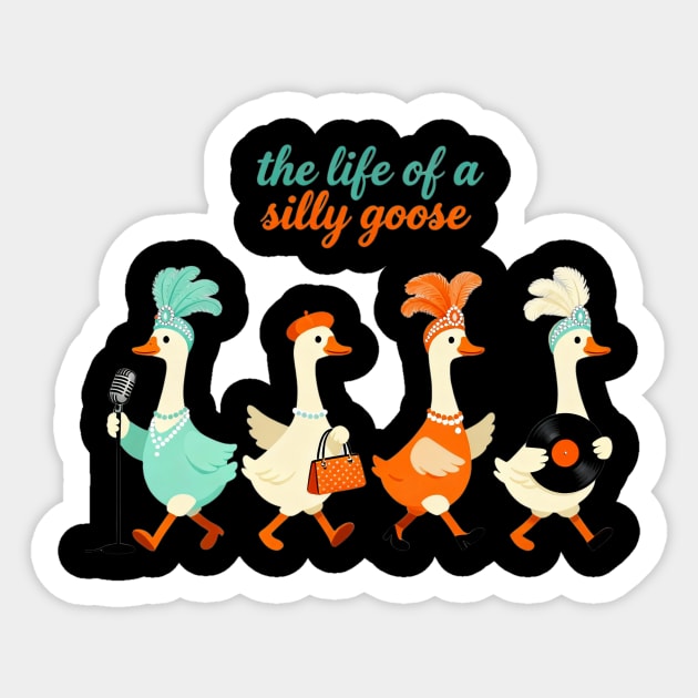 The Life of a Silly Goose – Funny Showgirl Meme Sticker by ArtistTee ⭐⭐⭐⭐⭐